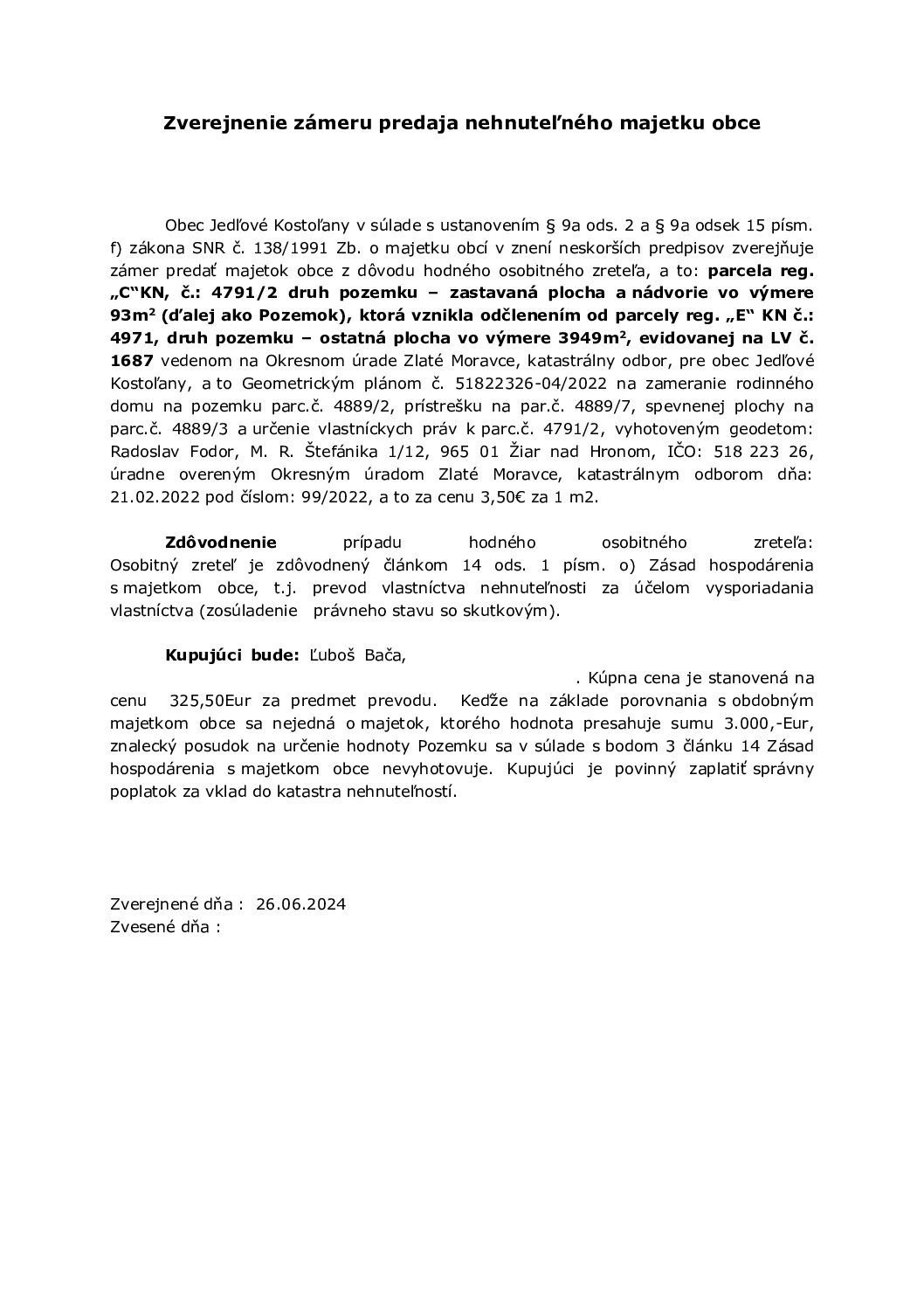 Zverejnenie zámeru predaja nehnuteľného majetku obce (Ľ. Bača)