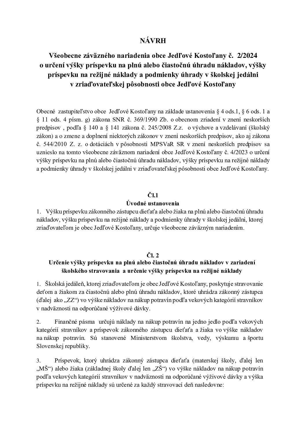 Návrh VZN obce Jedľové Kostoľany č.  2/2024 o určení výšky príspevku na plnú alebo čiastočnú úhradu nákladov, výšky príspevku na režijné náklady a podmienky úhrady v školskej jedálni v zriaďovateľskej pôsobnosti obce Jedľové Kostoľany