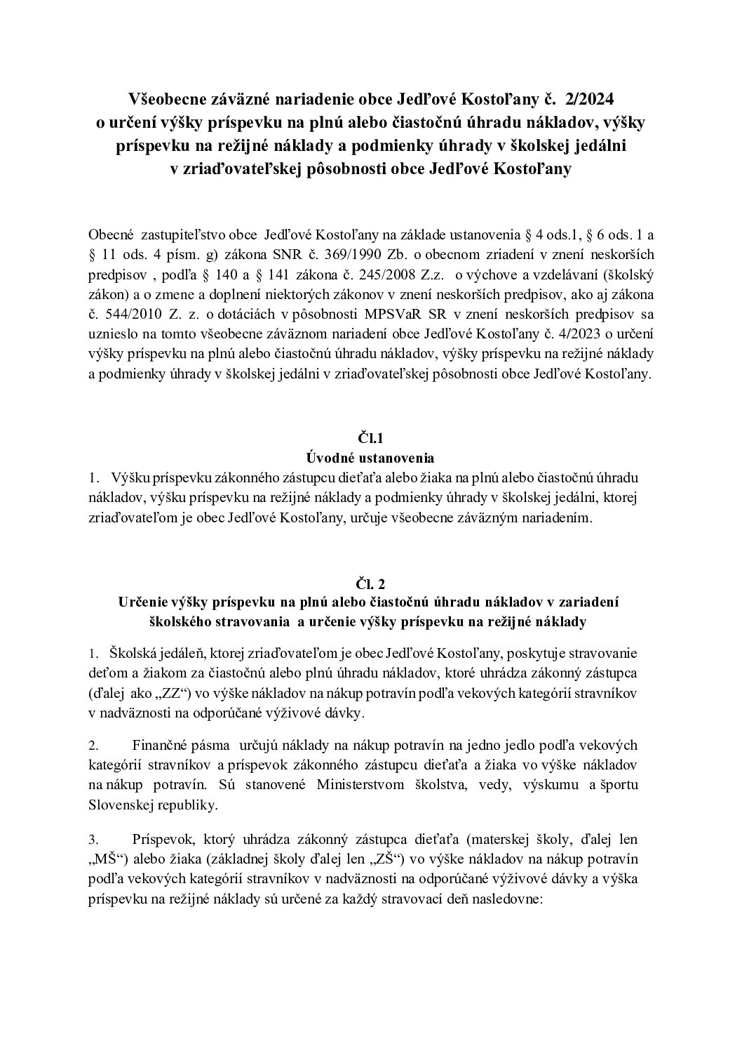 VZN č. 2/2024 o určení výšky príspevku na plnú alebo čiastočnú úhradu nákladov, výšky príspevku na režijné náklady a podmienky úhrady v školskej jedálni v zriaďovateľskej pôsobnosti obce Jedľové Kostoľany