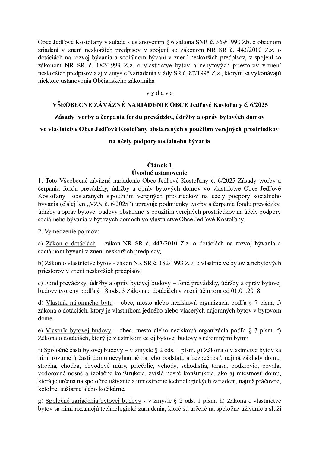 VZN č. 6/2025 Zásady tvorby a čerpania fondu prevádzky, údržby a opráv bytových domov vo vlastníctve Obce Jedľové Kostoľany obstaraných s použitím verejných prostriedkov na účely podpory sociálneho bývania